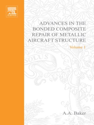 cover image of Advances in the Bonded Composite Repair of Metallic Aircraft Structure